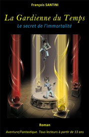 La Gardienne du Temps, livre adolescent, livre jeunesse, roman jeunesse, roman fantastique, livre fantastique, aventure fantastique jeunesse, livre ado fantastique, roman fantastique jeunesse, roman science-fiction, science-fiction jeunesse