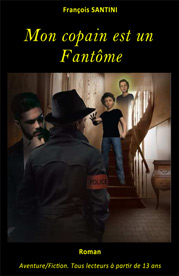 Mon copain est un fantÃ´me, livre adolescent, livre jeunesse, roman jeunesse, roman fantastique, livre fantastique, aventure fantastique jeunesse, livre ado fantastique, roman fantastique jeunesse, roman science-fiction, science-fiction jeunesse