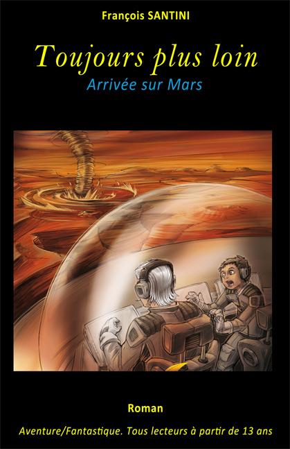 Toujours plus loin - ArrivÃ©e sur Mars, livre adolescent, livre jeunesse, roman jeunesse, roman fantastique, livre fantastique, aventure fantastique jeunesse, livre ado fantastique, roman fantastique jeunesse, roman science-fiction, science-fiction jeunesse